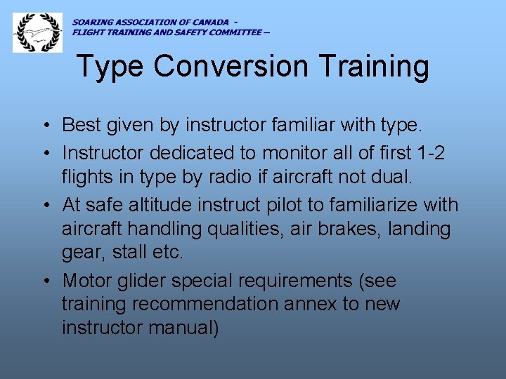 Type Conversion Training • Best given by instructor familiar with type. • Instructor dedicated