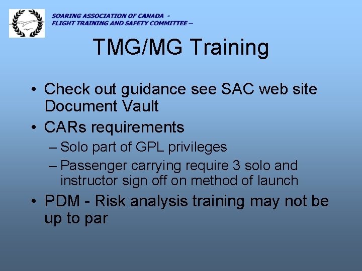 TMG/MG Training • Check out guidance see SAC web site Document Vault • CARs