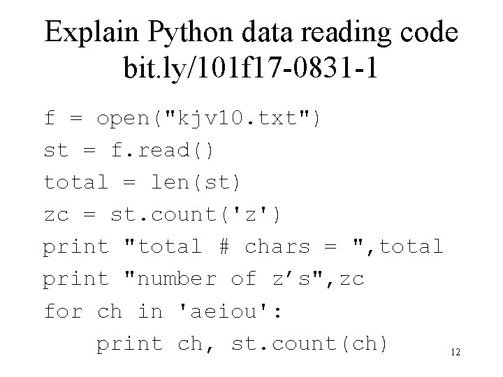 Explain Python data reading code bit. ly/101 f 17 -0831 -1 f = open("kjv