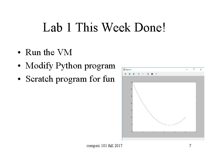 Lab 1 This Week Done! • Run the VM • Modify Python program •