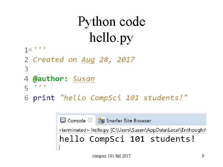 Python code hello. py compsci 101 fall 2017 9 