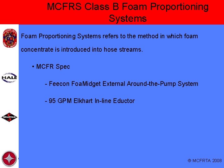 MCFRS Class B Foam Proportioning Systems refers to the method in which foam concentrate