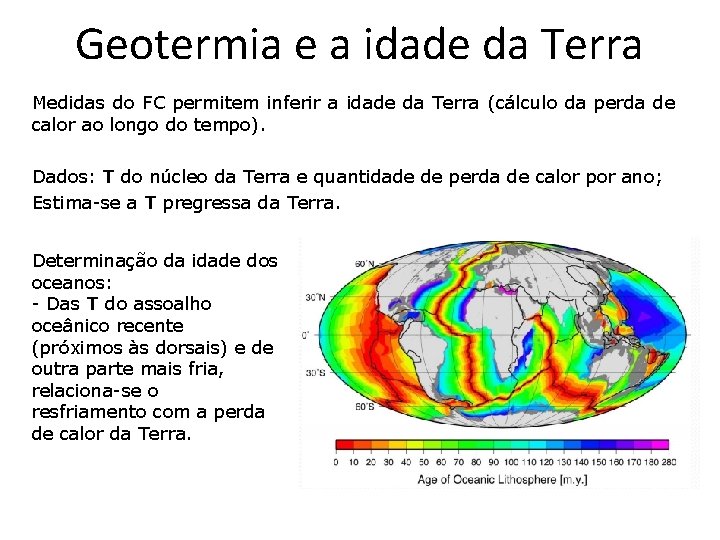 Geotermia e a idade da Terra Medidas do FC permitem inferir a idade da