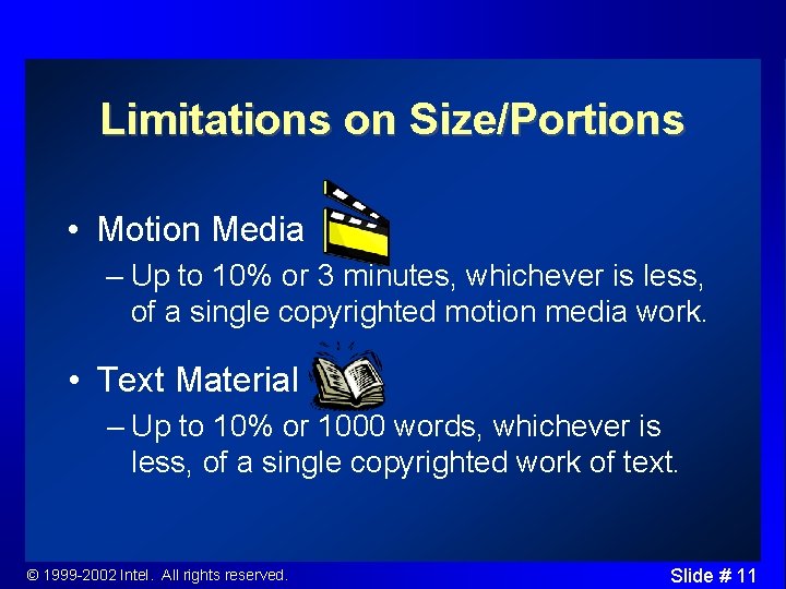 Limitations on Size/Portions • Motion Media – Up to 10% or 3 minutes, whichever