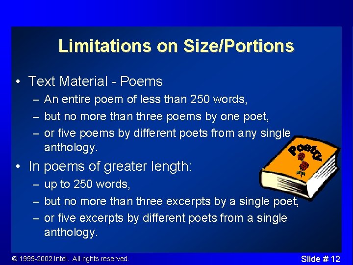 Limitations on Size/Portions • Text Material - Poems – An entire poem of less