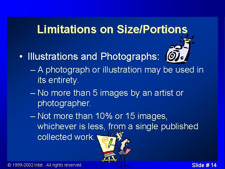 Limitations on Size/Portions • Illustrations and Photographs: – A photograph or illustration may be