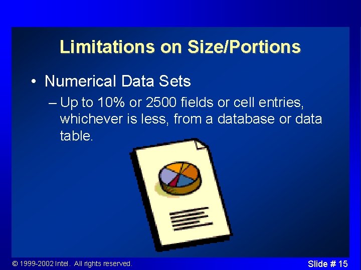 Limitations on Size/Portions • Numerical Data Sets – Up to 10% or 2500 fields