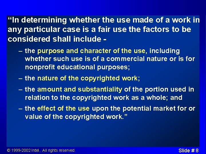 “In determining whether the use made of a work in any particular case is
