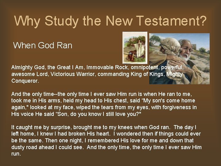 Why Study the New Testament? When God Ran Almighty God, the Great I Am,