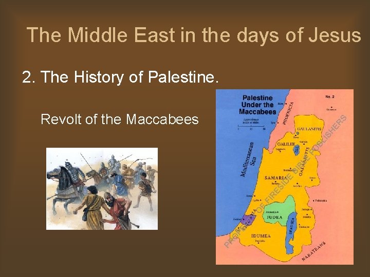 The Middle East in the days of Jesus 2. The History of Palestine. Revolt