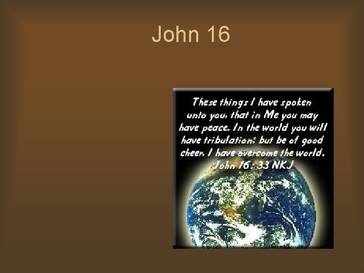 John 16 