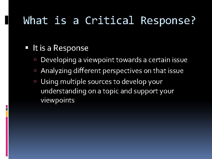 CRITICAL RESPONSES What is a Critical Response It