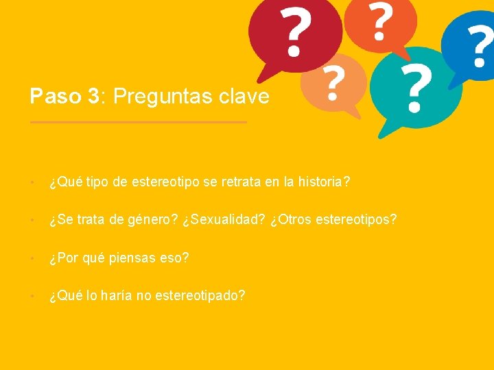 Paso 3: Preguntas clave • ¿Qué tipo de estereotipo se retrata en la historia?