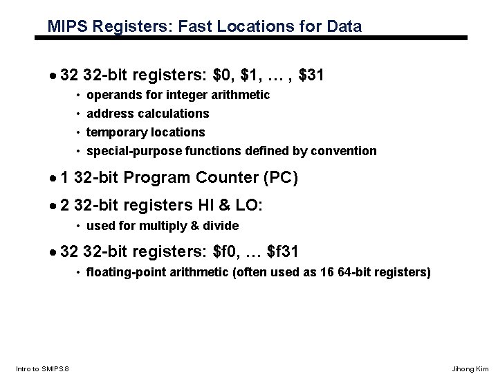 MIPS Registers: Fast Locations for Data · 32 32 -bit registers: $0, $1, …