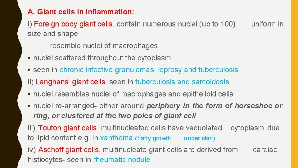 A. Giant cells in inflammation: i) Foreign body giant cells. contain numerous nuclei (up A. Giant cells in inflammation: i) Foreign body giant cells. contain numerous nuclei (up