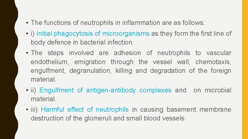  • The functions of neutrophils in inflammation are as follows: • i) Initial