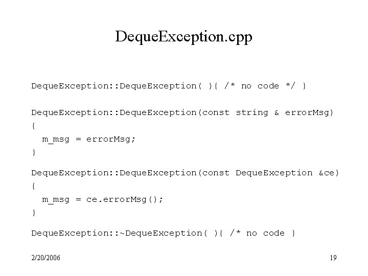 Deque. Exception. cpp Deque. Exception: : Deque. Exception( ){ /* no code */ }