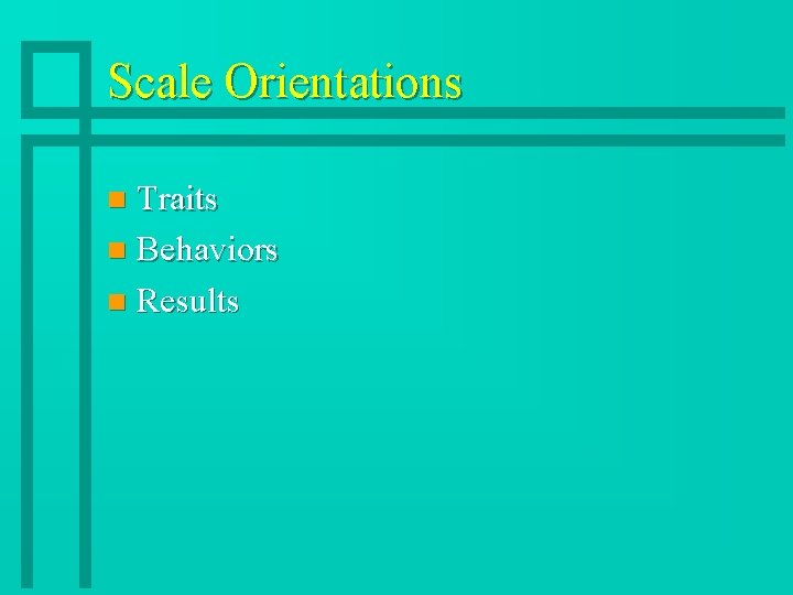Scale Orientations Traits n Behaviors n Results n 
