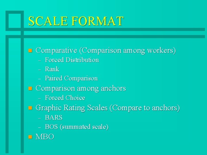 SCALE FORMAT n Comparative (Comparison among workers) – – – n Comparison among anchors
