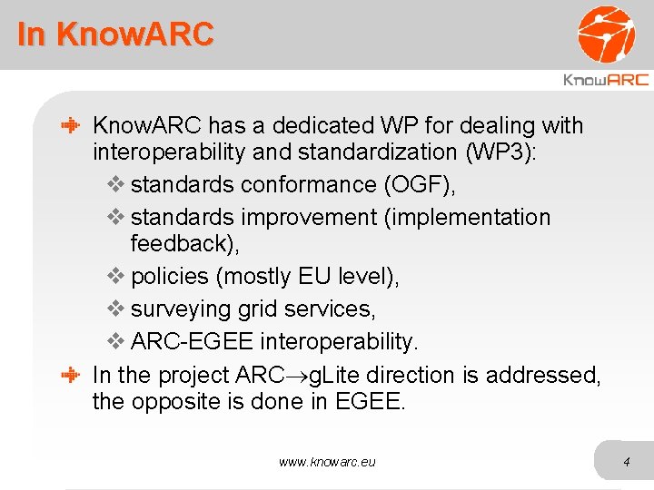 In Know. ARC has a dedicated WP for dealing with interoperability and standardization (WP