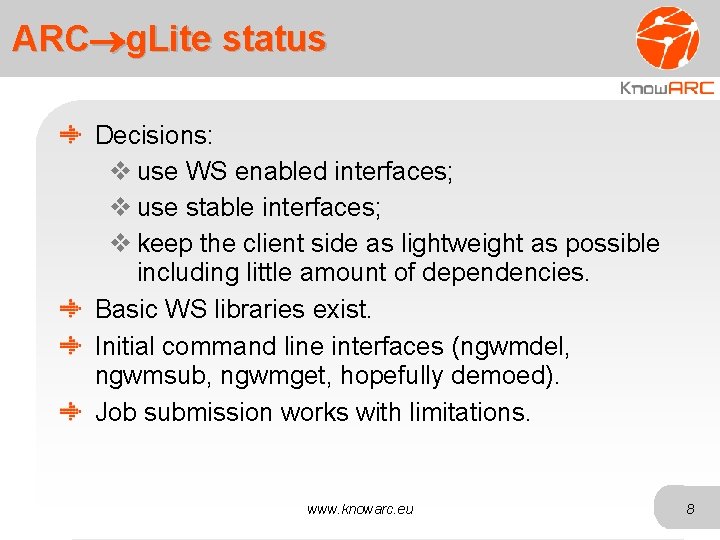 ARC g. Lite status Decisions: use WS enabled interfaces; use stable interfaces; keep the