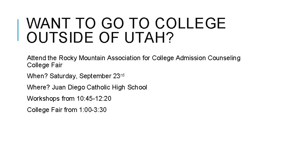 WANT TO GO TO COLLEGE OUTSIDE OF UTAH? Attend the Rocky Mountain Association for