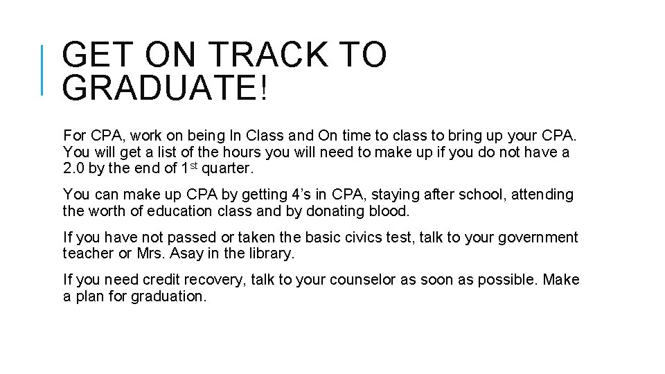 GET ON TRACK TO GRADUATE! For CPA, work on being In Class and On