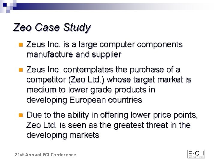 Zeo Case Study n Zeus Inc. is a large computer components manufacture and supplier