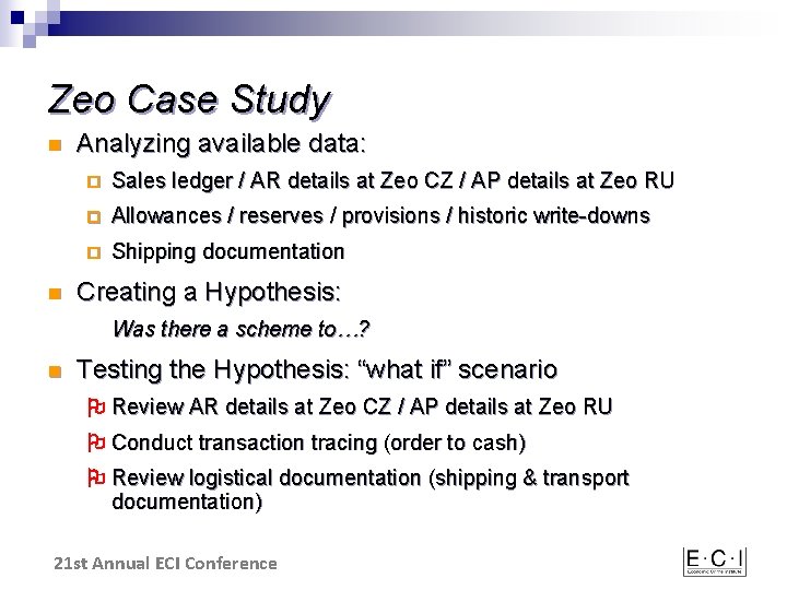 Zeo Case Study n n Analyzing available data: ¨ Sales ledger / AR details