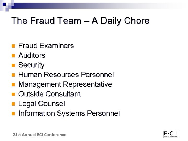 The Fraud Team – A Daily Chore n n n n Fraud Examiners Auditors