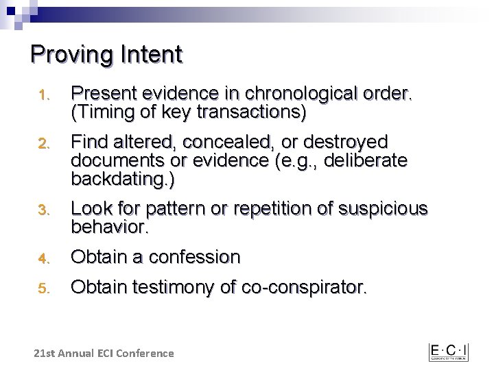 Proving Intent 1. Present evidence in chronological order. (Timing of key transactions) 2. Find