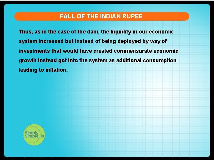 FALL OF THE INDIAN RUPEE Thus, as in the case of the dam, the