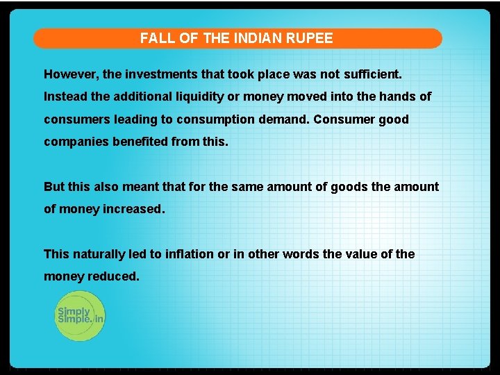 FALL OF THE INDIAN RUPEE However, the investments that took place was not sufficient.