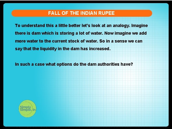 FALL OF THE INDIAN RUPEE To understand this a little better let’s look at