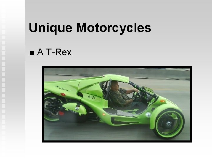 Unique Motorcycles n A T-Rex 