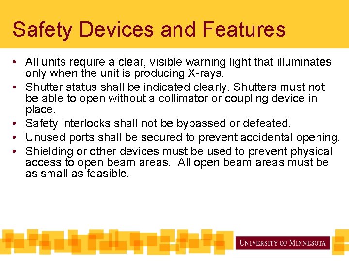Safety Devices and Features • All units require a clear, visible warning light that