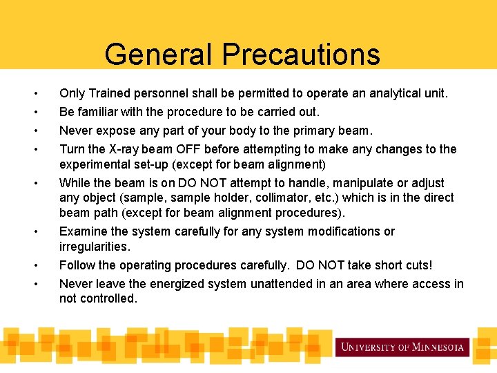 General Precautions • • Only Trained personnel shall be permitted to operate an analytical