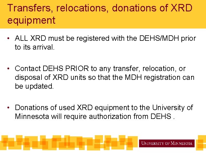 Transfers, relocations, donations of XRD equipment • ALL XRD must be registered with the