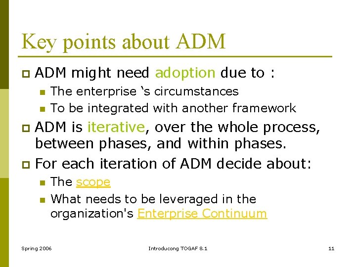 Key points about ADM p ADM might need adoption due to : n n