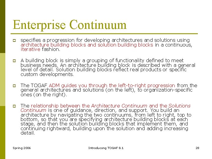 Enterprise Continuum p specifies a progression for developing architectures and solutions using architecture building