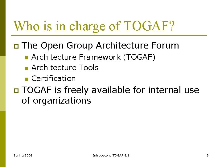 Who is in charge of TOGAF? p The Open Group Architecture Forum n n