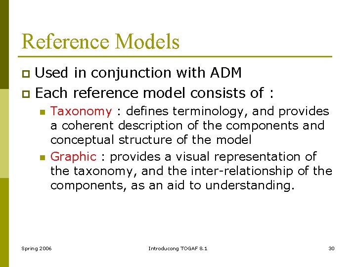 Reference Models Used in conjunction with ADM p Each reference model consists of :