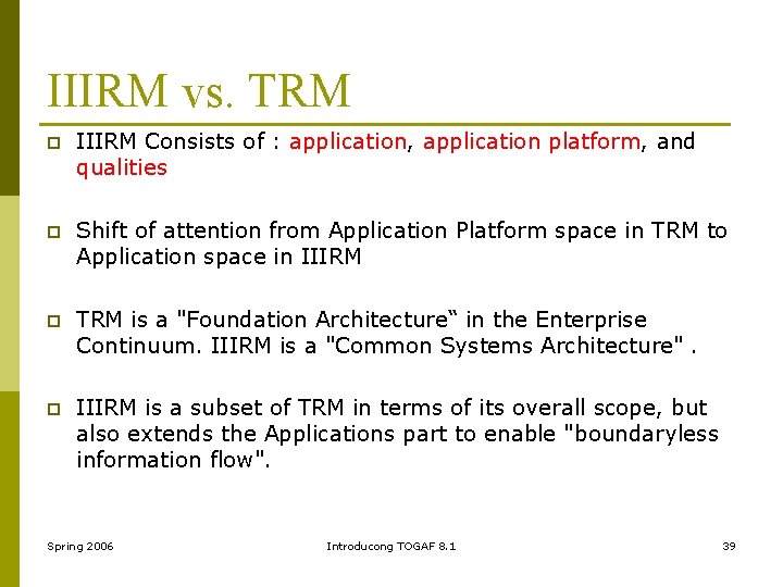IIIRM vs. TRM p IIIRM Consists of : application, application platform, and qualities p