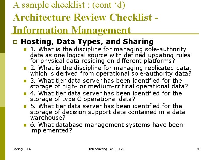 A sample checklist : (cont ‘d) Architecture Review Checklist Information Management p Hosting, Data