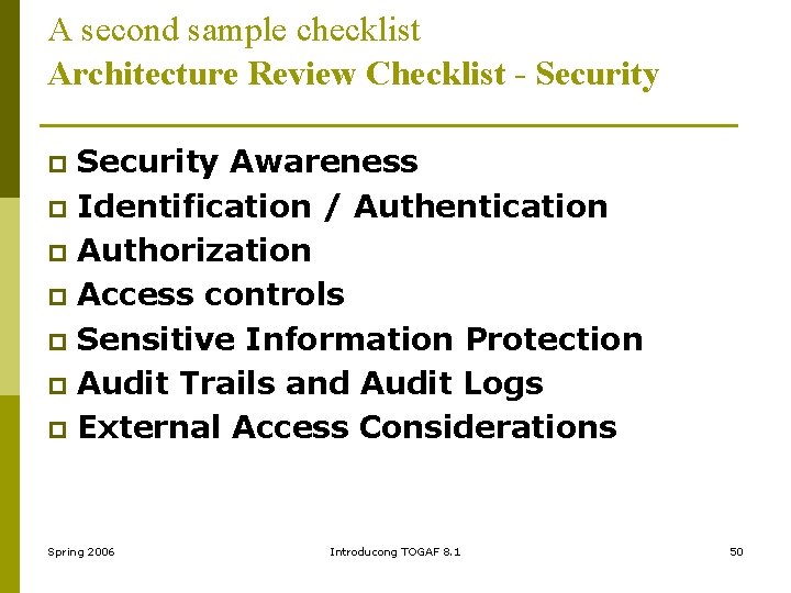 A second sample checklist Architecture Review Checklist - Security Awareness p Identification / Authentication