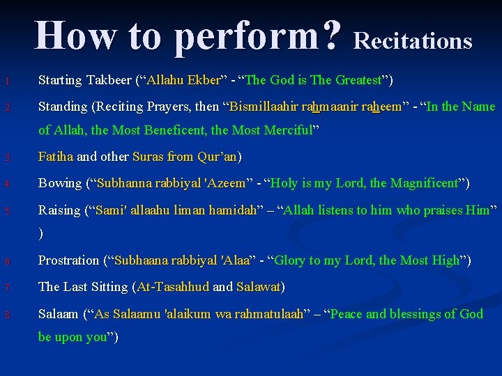 How to perform? Recitations 1. Starting Takbeer (“Allahu Ekber” - “The God is The