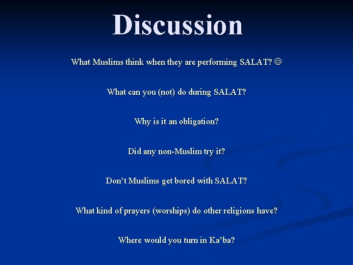 Discussion What Muslims think when they are performing SALAT? What can you (not) do