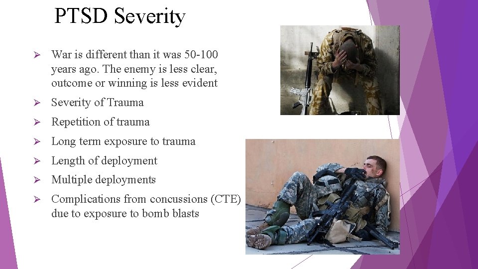 PTSD Severity Ø War is different than it was 50 -100 years ago. The