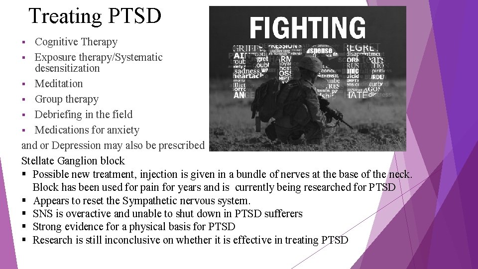 Treating PTSD Cognitive Therapy § Exposure therapy/Systematic desensitization § Meditation § Group therapy §