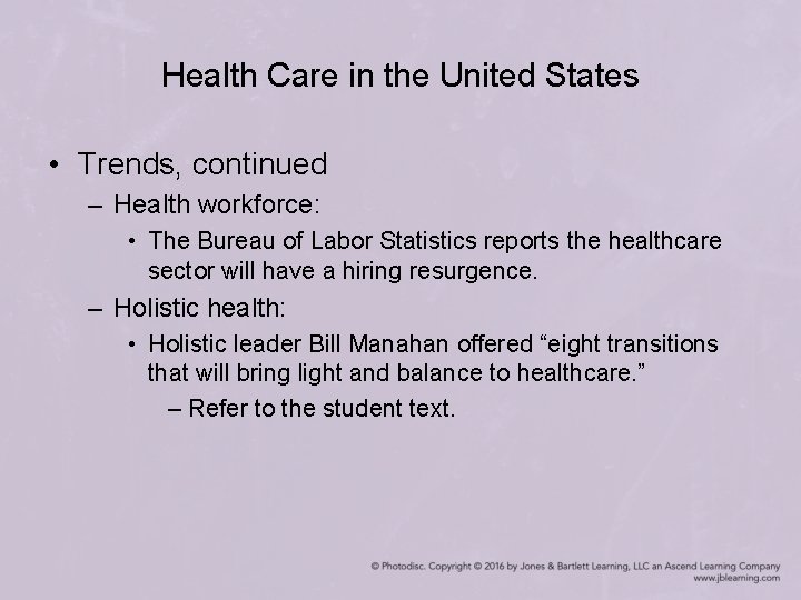 Health Care in the United States • Trends, continued – Health workforce: • The